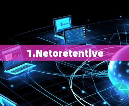 1.Netoretentive