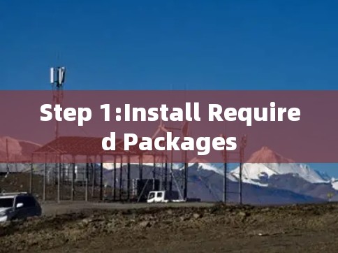 Step 1:Install Required Packages