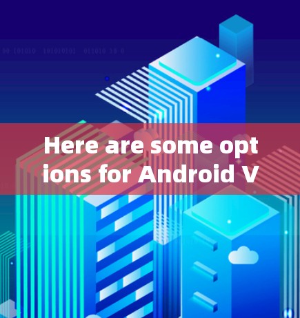 Here are some options for Android VPN in Korea: Here are some options for Android VPN in Korea: