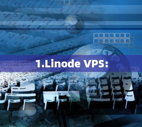1.Linode VPS: