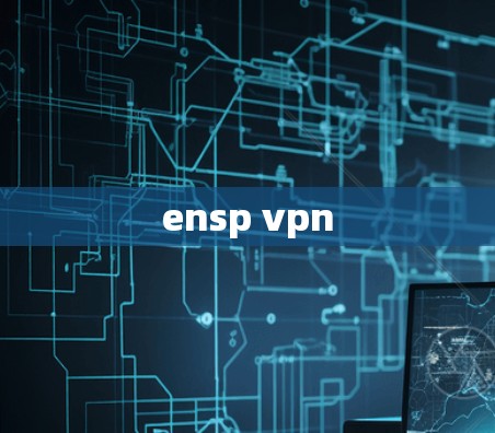ensp vpn