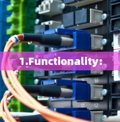 1.Functionality: