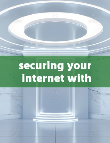 securing your internet with the best VPN software securing your internet with the best VPN software